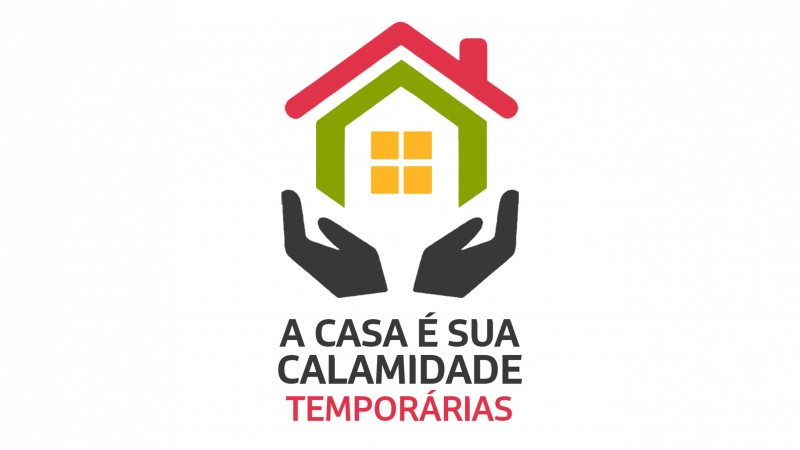 A Casa é Sua - Calamidade | Temporárias
